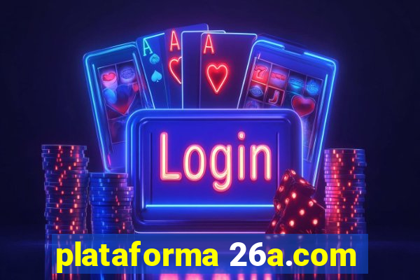 plataforma 26a.com